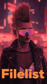 a woman with a mohawk wearing sunglasses and the word filelist