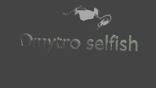 Dmytro Selfish GIF - Dmytro Selfish GIFs