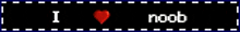 a sign that says i love noob with a heart in the middle