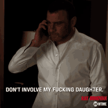 Dont Involve My Fucking Daughter Upset GIF - Dont Involve My Fucking Daughter Upset Cursing GIFs