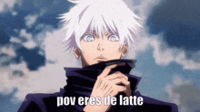 a white haired anime character with the words pov eres de latte written on his face