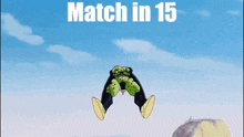 a cartoon character is jumping in the air with the words match in 15 written above him