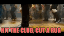 Hit The Club, Cut A Rug GIF