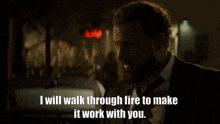 I Will Walk Through Fire To Make It Work With You Sonny Quinn GIF - I Will Walk Through Fire To Make It Work With You Sonny Quinn Seal Team GIFs