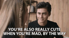 Youre Also Really Cute When Youre Mad By The Way GIF - Youre Also Really Cute When Youre Mad By The Way Adorable GIFs