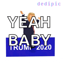 a cartoon of donald trump says yeah baby on a blue sign