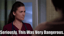 Chicago Med Natalie Manning GIF - Chicago Med Natalie Manning Seriously This Was Very Dangerous GIFs