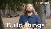 build things