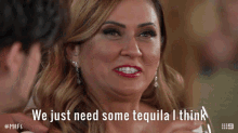 We Just Need Some Tequila I Think I Need A Drink GIF