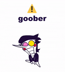 a cartoon character with a yellow triangle and the word goober below it