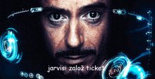 a close up of a man 's face with the words jarvisi zaloz ticket written below him