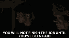 You Will Not Finish The Job Until Youve Been Paid Brandon Beckett GIF - You Will Not Finish The Job Until Youve Been Paid Brandon Beckett Chad Michael Collins GIFs