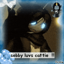 a picture of a cat with the words sebby luvs cattie written below it