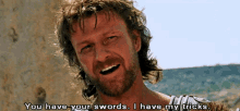 troy sean bean odysseus you have your swords i have my tricks
