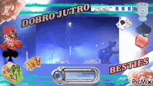 a computer screen with the words dobro jutro and besties