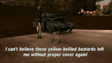 Gtagif Gta One Liners GIF - Gtagif Gta One Liners I Cant Believe Those Yellow Bellied Bastards Left Me Without Proper Cover Again GIFs