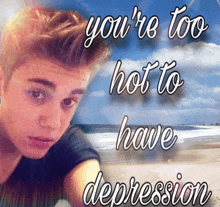 You'Re Too Hot To Have Depression Youre Too Hot GIF - You'Re Too Hot To Have Depression Hot Depression GIFs