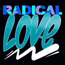 Radical Love Radical GIF - Radical Love Radical Love GIFs