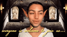 a man with elf ears and the words everyone is welcome to join us on the bottom