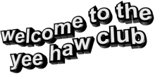 yeehaw meme welcome welcome to the yee haw club