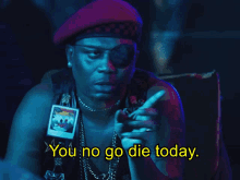 You No Go Die King Of Boys GIF - You No Go Die King Of Boys You No Go Die Today GIFs
