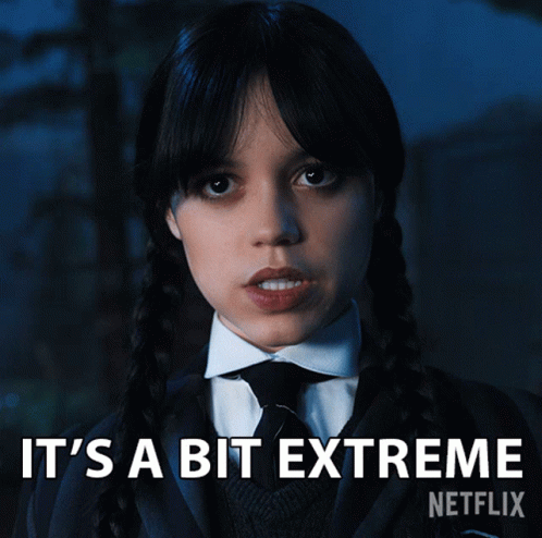 Its A Bit Extreme Wednesday Addams GIF - Its A Bit Extreme Wednesday Addams Jenna Ortega GIFs
