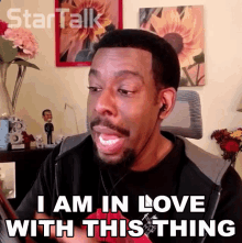 I Am In Love With This Thing Chuck Nice GIF - I Am In Love With This Thing Chuck Nice Startalk GIFs
