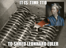 Euler Paper Shredder GIF - Euler Paper Shredder It Is Time To Shred Euler GIFs