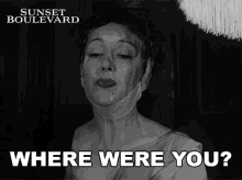 Where Were You Norma Desmond GIF - Where Were You Norma Desmond Gloria Swanson GIFs