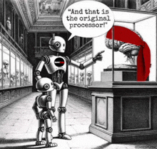 two robots are looking at a brain in a glass case and one says " and that is the original processor ! "