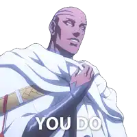 a bald man in a white robe with the words " you do " above him