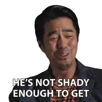 a man says he 's not shady enough to get in a sticker