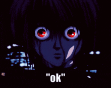 a close up of a person 's face with red eyes and the words " ok "