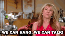 We Can Hang, We Can Talk - Real Housewives GIF