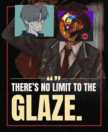 a poster that says there is no limit to the glaze