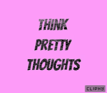 Cliphy Pretty Thoughts GIF - Cliphy Pretty Thoughts Good Vibes GIFs