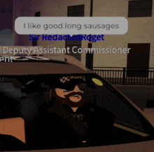 a police officer in a car says i like good long sausages sir redacted roget deputy assistant commissioner