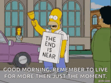 the end is near homer simpson its coming the simpsons remember to live