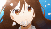 a close up of a girl with the words cici irl written on the bottom