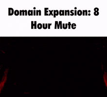 Domain Expansion 8 Hour Mute GIF - Domain Expansion 8 Hour Mute GIFs