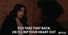 You Take That Back Or Ill Rip Your Heart Out Louriza Tronco GIF - You Take That Back Or Ill Rip Your Heart Out Louriza Tronco Gabrielle Dupres GIFs
