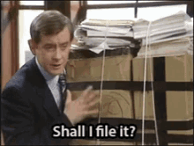 Filing Shall I File It GIF - Filing Shall I File It Yes Minister GIFs