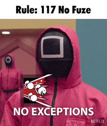 a person in a squid game costume with the words rule 117 no fuze no exceptions on the bottom