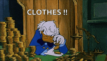 donald duck is sitting in front of a pile of gold coins with the words `` clothes '' written above him .