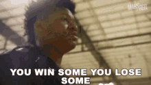 Win Some Or Lose Some Win Or Lose GIF - Win Some Or Lose Some Win Or Lose You Cant Win Em All GIFs