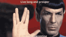 Live Long And Prosper Quarantine Time GIF - Live Long And Prosper Quarantine Time Star Trek GIFs