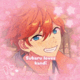 a picture of a boy with the words subaru loves kandi on the bottom