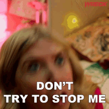 Dont Try To Stop Me Bethany May GIF