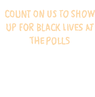 Count On Us Show Up Sticker - Count On Us Show Up Show Up For Black Lives Stickers