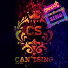 cs cant sing cant